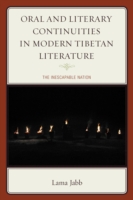 Oral and Literary Continuities in Modern Tibetan Literature: The Inescapable Nation (Studies in Mode
