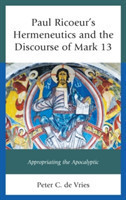 Paul Ricoeur's Hermeneutics and the Discourse of Mark 13