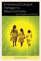 Embodying Ecological Heritage in a Maya Community