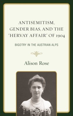 Antisemitism, Gender Bias, and the "Hervay Affair" of 1904