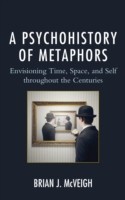 Psychohistory of Metaphors Envisioning Time, Space, and Self through the Centuries