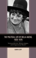 Political Life of Bella Abzug, 1920–1976