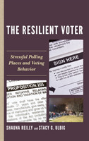 The Resilient Voter Stressful Polling Places and Voting Behavior