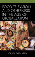 Food Television and Otherness in the Age of Globalization