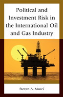 Political and Investment Risk in the International Oil and Gas Industry