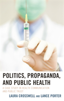 Politics, Propaganda, and Public Health