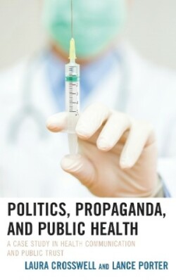 Politics, Propaganda, and Public Health