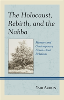 Holocaust, Rebirth, and the Nakba