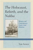 Holocaust, Rebirth, and the Nakba