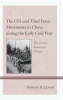 CIA and Third Force Movements in China during the Early Cold War