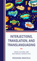 Interjections, Translation, and Translanguaging Cross-Cultural and Multimodal Perspectives