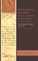 Indianization, the Officer Corps, and the Indian Army