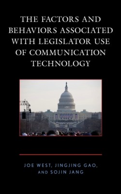 Factors and Behaviors Associated with Legislator Use of Communication Technology