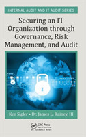 Securing an IT Organization through Governance, Risk Management, and Audit