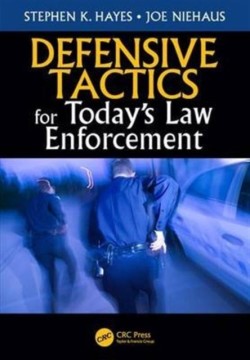 Defensive Tactics for Today’s Law Enforcement