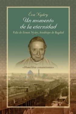 Momento de La Eternidad Vida de Ernest Nyary, Arzobispo de Bagdad