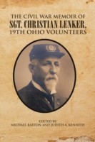 Civil War Memoir of Sgt. Christian Lenker, 19th Ohio Volunteers