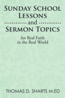 Sunday School Lessons and Sermon Topics for Real Faith in the Real World