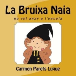 La Bruixa Naia ( conte il-lustrat per als nens entre 0-6 anys)