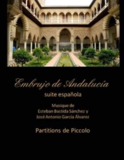 Embrujo de Andalucia - suite espanola - partitions de piccolo