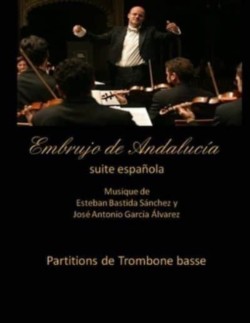 Embrujo de Andalucia - suite espanola - partitions de trombone basse