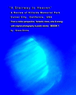 Stairway to Heaven A Review of Hillside Memorial Park Culver City, California USA