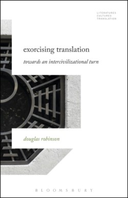 Exorcising Translation Towards an Intercivilizational Turn