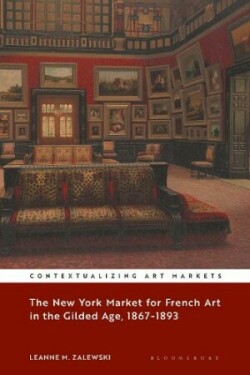New York Market for French Art in the Gilded Age, 1867–1893
