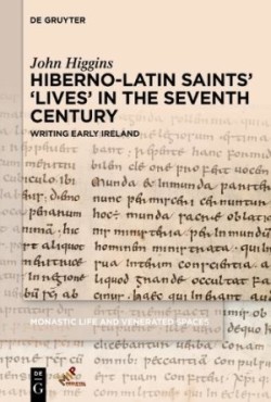 Hiberno-Latin Saints’ ‘Lives’ in the Seventh Century
