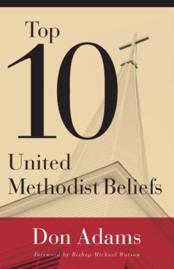 Top 10 United Methodist Beliefs