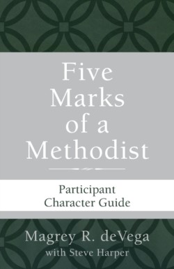 Five Marks of a Methodist: Participant Character Guide