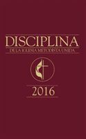 The Book of Discipline UMC 2016 Spanish