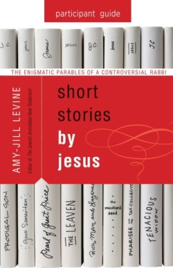 Short Stories by Jesus Participant Guide