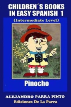 Children´s Books In Easy Spanish 1 Pinocho (Intermediate Level)