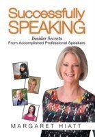 Successfully Speaking Insider Secrets From Accomplished Professional Speakers