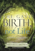 She Gave Birth, Not Life