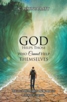 God Helps Those Who Cannot Help Themselves