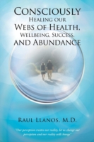 Consciously Healing our Webs of Health, Wellbeing, Success, and Abundance