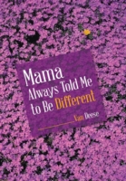 Mama Always Told Me to Be Different