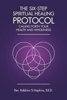 Six-Step Spiritual Healing Protocol