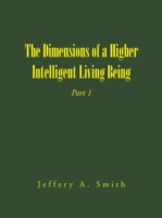 Dimensions of a Higher Intelligent Living Being