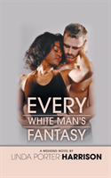 Every White Man's Fantasy