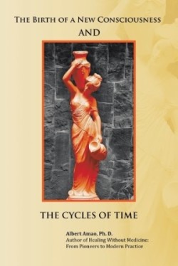 Birth of a New Consciousness and the Cycles of Time