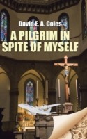 Pilgrim in Spite of Myself