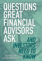 Questions Great Financial Advisors Ask... and Investors Need to Know