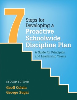 Seven Steps for Developing a Proactive Schoolwide Discipline Plan