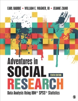 Adventures in Social Research Data Analysis Using IBM SPSS Statistics