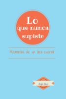 Lo que nunca supiste