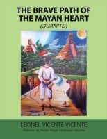 Brave Path of the Mayan Heart