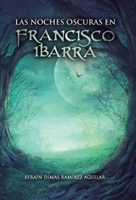 noches oscuras en Francisco Ibarra